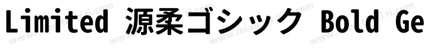 Limited 源柔ゴシック Bold GenJyuuGothic B字体转换